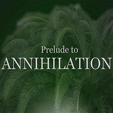 Prelude To Annihilation